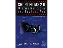 Livro Short Films 20 Getting Noticed in the YouTube Age Filmmakers MBA de Mikel J Wisler (Inglês)