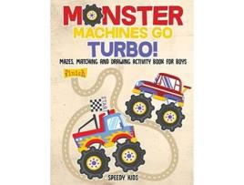 Livro Monster Machines Go Turbo Mazes Matching and Drawing Activity Book for Boys de Speedy Kids (Inglês)