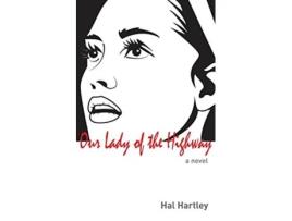 Livro Our Lady of the Highway de Hal Hartley (Inglês)