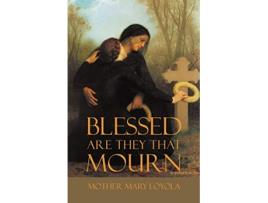 Livro Blessed are they that Mourn de Mother Mary Loyola (Inglês)