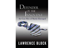 Livro Defender of the Innocent The Casebook of Martin Ehrengraf de Lawrence Block (Inglês)