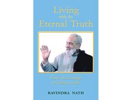 Livro Living With the Eternal Truth From the Lineage of Golden Sufis de Sri Ravindra Nath (Inglês)