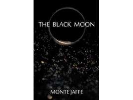 Livro The Black Moon de Monte Jaffe (Inglês)