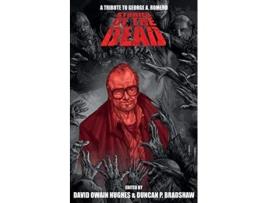 Livro Stories of the Dead A Tribute to George A Romero de Duncan P Bradshaw David Owain Hughes Rich Hawkins (Inglês)