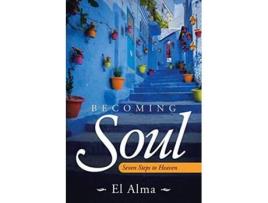 Livro Becoming Soul Seven Steps to Heaven de El Alma (Inglês)
