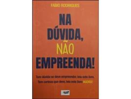 Livro Na Dúvida, Não Empreenda! de Fábio Rodrigues