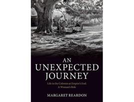 Livro An Unexpected Journey Life in the Colonies at Empires End A Womans Role de Mrs Margaret Reardon Mrs Jackie Taylor (Inglês)