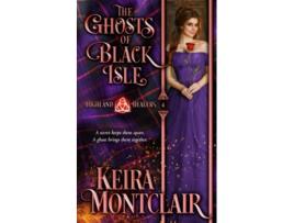 Livro The Ghosts of Black Isle Highland Healers de Keira Montclair (Inglês)