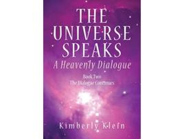 Livro UNIVERSE SPEAKS A Heavenly Dialogue Book TwoThe Dialogue Continues H de Kimberly Klein (Inglês)