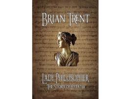 Livro Lady Philosopher The Story of Hypatia de Brian Trent (Inglês)