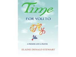 Livro Time For You To Fly A Prayer and A Promise 1 Tiny Gift Book de Elaine I Stewart (Inglês)