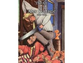 Livro The Art of Alex Kurtagic 1989 2017 de Alex Kurtagic (Inglês)