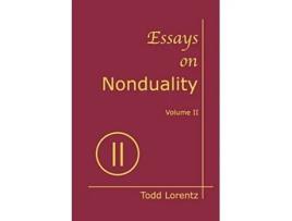 Livro Essays on Nonduality Volume II de Todd Lorentz (Inglês)