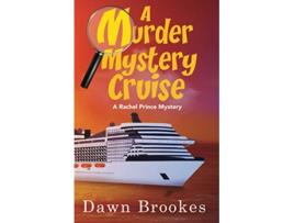 Livro A Murder Mystery Cruise A Rachel Prince Mystery de Dawn Brookes (Inglês)