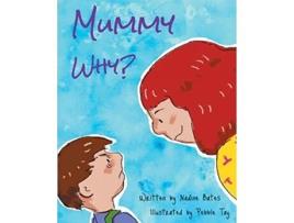 Livro Mummy Why de Nadine Bates (Inglês)