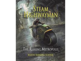 Livro Steam Highwayman 3 The Reeking Metropolis de Martin Barnabus Noutch (Inglês)