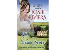 Livro The Seeking Series Historical and Christian Romance de Josie Riviera (Inglês)