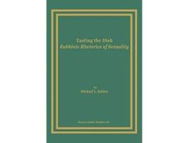 Livro Tasting the Dish Rabbinic Rhetorics of Sexuality Brown Judaic Studies de Michael L Satlow (Inglês)