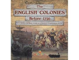 Livro The English Colonies Before 1750 13 Colonies for Kids Grade 4 Childrens Exploration Books de Baby Professor (Inglês)