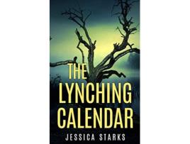 Livro The Lynching Calendar de Jessica Starks (Inglês)