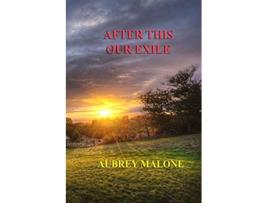 Livro After This Our Exile de Aubrey Malone (Inglês)