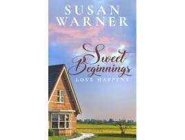 Livro Sweet Beginnings A Small Town Sweet Romance Love Happens de Susan Warner (Inglês)