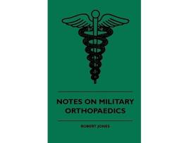 Livro Notes On Military Orthopaedics de Robert Jones (Inglês)