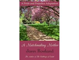 Livro A Matchmaking Mother de Jann Rowland (Inglês)