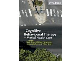 Livro Cognitive Behavioural Therapy in Mental Health Care de Alec Grant Michael Townend Ronan Mulhern Nigel Short (Inglês)