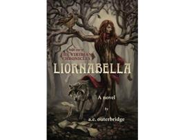 Livro Liornabella Viridian Chronicles de AE Outerbridge (Inglês)