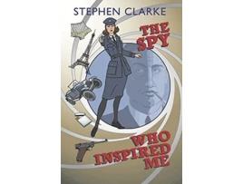 Livro The Spy Who Inspired Me de Stephen Clarke (Inglês)