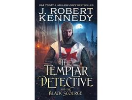 Livro The Templar Detective and the Black Scourge de J Robert Kennedy (Inglês)