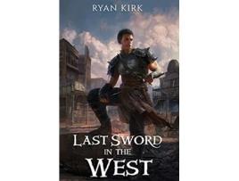 Livro Last Sword in the West de Ryan Kirk (Inglês - Capa Dura)