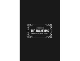 Livro THE AWAKENING and Selected Short Stories de Kate Chopin (Inglês)