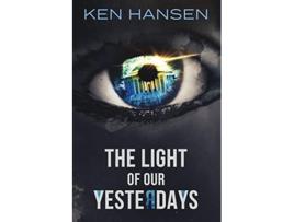 Livro The Light of Our Yesterdays de Ken Hansen (Inglês)