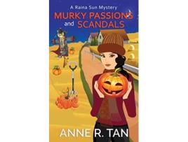 Livro Murky Passions and Scandals A Raina Sun Mystery A Chinese Cozy Mystery de Anne R Tan (Inglês)