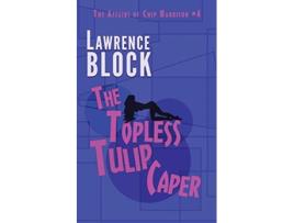 Livro The Topless Tulip Caper 4 Chip Harrison de Lawrence Block (Inglês)