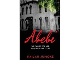 Livro Abebi We Called for Her and She Came to Us de Nailah Jumoke (Inglês)