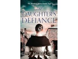 Livro The Daughters Defiance Part 7 of The Windsor Street Family Saga de VL McBeath (Inglês)