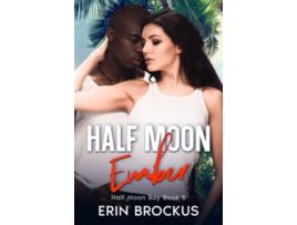 Livro Half Moon Ember Half Moon Bay Series de Erin Brockus (Inglês)