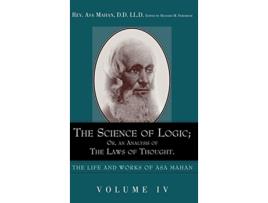 Livro The Science of Logic Or an Analysis of the Laws of Thought Life and Works of Asa Mahan de Asa Mahan (Inglês - Capa Dura)