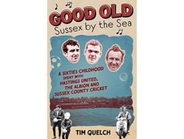 Livro Good Old Sussex by the Sea de Tim Quelch (Inglês)