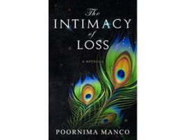 Livro The Intimacy of Loss A Novella de Poornima Manco (Inglês)