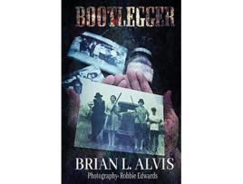 Livro Bootlegger de Brian Alvis (Inglês)