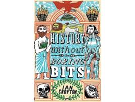 Livro History Without the Boring Bits de Ian Crofton (Inglês)