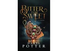 Livro Bitter for Sweet de Daryl Potter (Inglês)