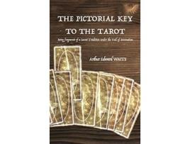 Livro The Pictorial Key to the Tarot Being fragments of a Secret Tradition under the Veil of Divination de Arthur Edward Waite (Inglês)