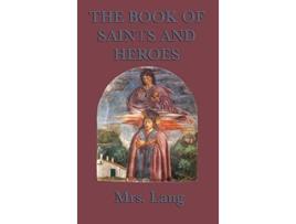 Livro The Book of Saints and Heroes de Mrs Lang (Inglês)