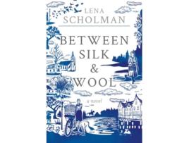 Livro Between Silk and Wool A Novel of Holland and the Second World War de Lena Scholman (Inglês)