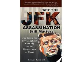 Livro Why the JFK Assassination Still Matters de Richard Buyer (Inglês)